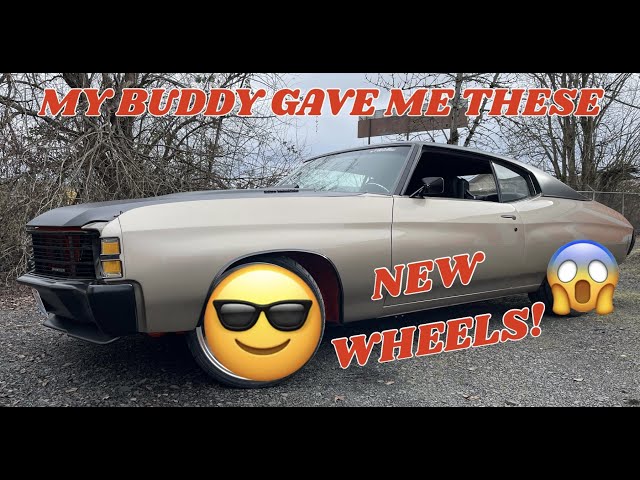 CAR BUDDY GAVE ME NEW WHEELS 😱 | 1971 CHEVELLE MALIBU RESOTMOD