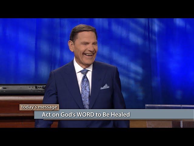 Act on God’s WORD to Be Healed