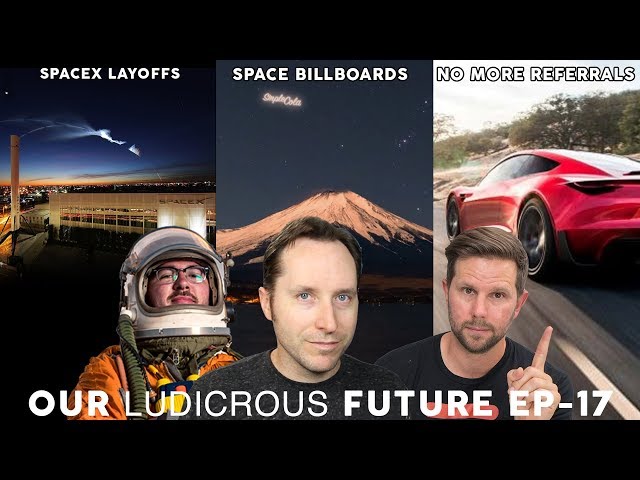 Ep 17 - SpaceX Layoffs, Billboards in Space, and Goodbye Tesla Referral Program