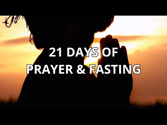 1.5.25 Service: 21 DAYS OF PRAYER AND FASTING