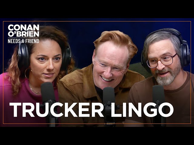 Matt Gourley Tests Conan & Sona’s Knowledge Of Trucker Slang | Conan O'Brien Needs A Friend