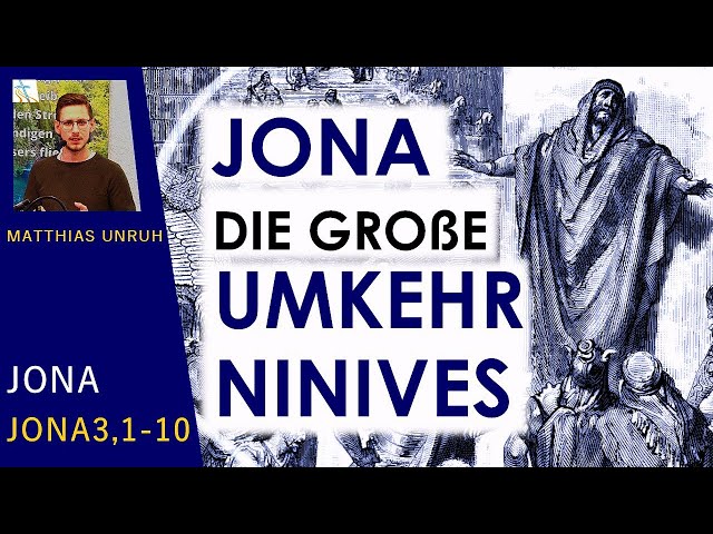 Jona und die große Umkehr Ninives (Jona 3) - Mattthias Unruh