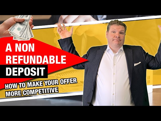 Non Refundable Deposit - How to Make an Offer More Competitive