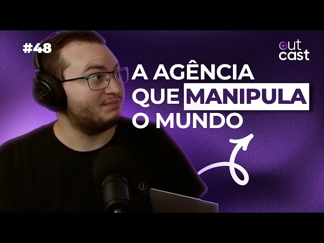 USAID: A AGÊNCIA SECRETA QUE NINGUÉM FALA! - OUTCAST #48