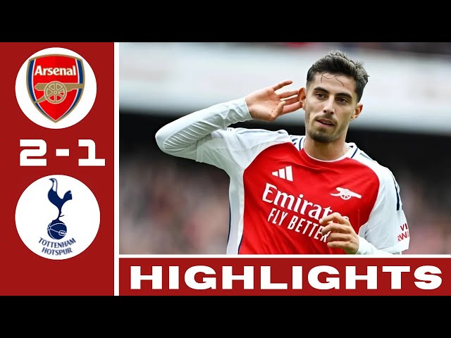 Arsenal vs Tottenham 2-1 | Kai Havertz & Leandro Trossard Goals - Match Highlight