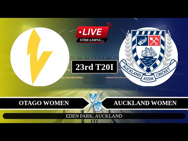 🔴Live: OTG-W vs AUK-W 23rd T20I Live | Womens Super Smash Live Score | Otago W vs Auckland-W Live