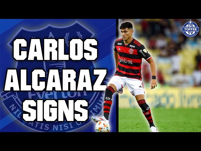 Carlos Alcaraz Signs For Everton!