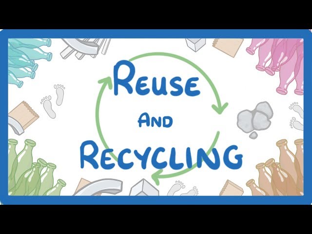 GCSE Chemistry - Sustainable Development - Reuse and Recycling  #72