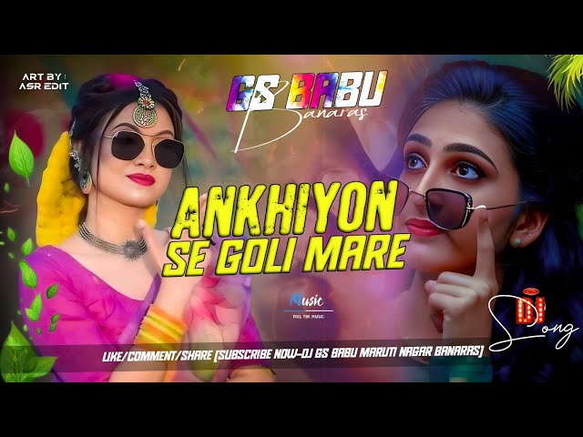 Ankhiyon Se Goli Maare Dj Song | Instagram Viral Dj Song | Edm Drop Remix Dj  Gs Babu Remix