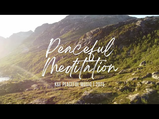 Mountain Peaceful Meditation & Chill Vibes | Slow, Easy Listening for Stress Relief | Loop ⟳