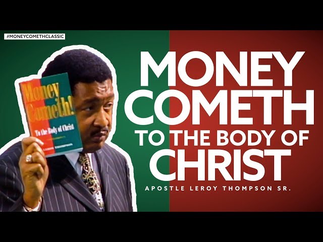 Money Cometh to the Body of Christ (Classic) - Apostle Leroy Thompson Sr. #MoneyCometh