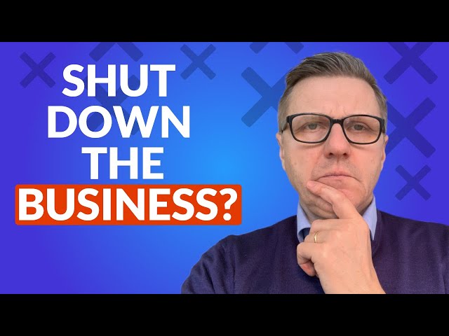 When to Close a Business: Is It Time To Quit My Business?