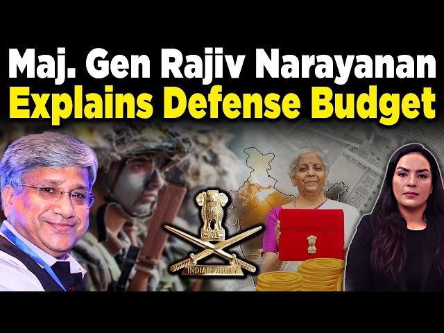 Breaking Down India’s 2025 Defense Budget with Maj. Gen Rajiv Narayanan | Amber Zaidi |