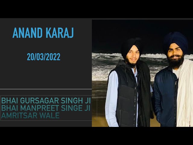 Anand Karaj Bhai Gursagar Singh Ji Bhai Manpreet Singh Ji Amritsar Wale