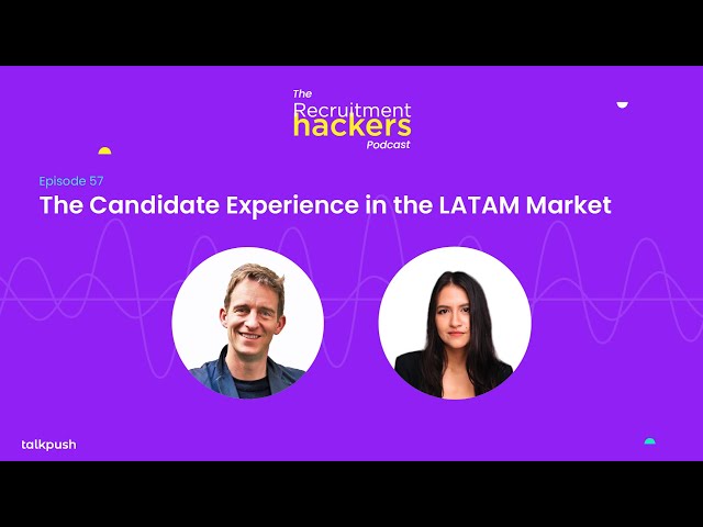 The Candidate Experience in the LATAM Market