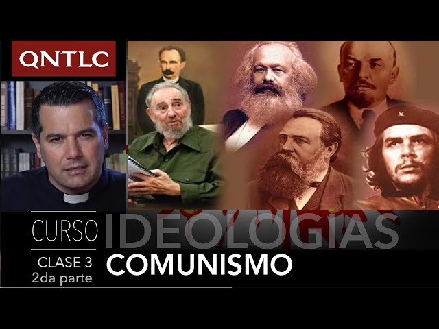 IDEOLOGÍAS. 3. El COMUNISMO (2-2). P. Javier Olivera Ravasi