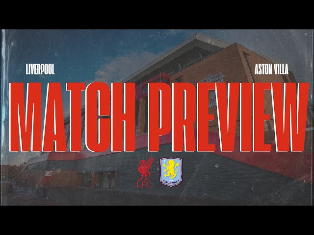 Liverpool Vs Aston Villa Match Build Up