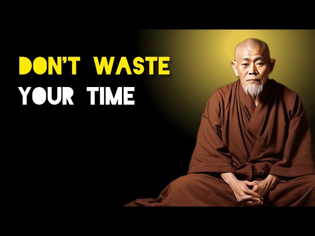 Don't Waste Your Time - Zen And Buddhist Teachings.