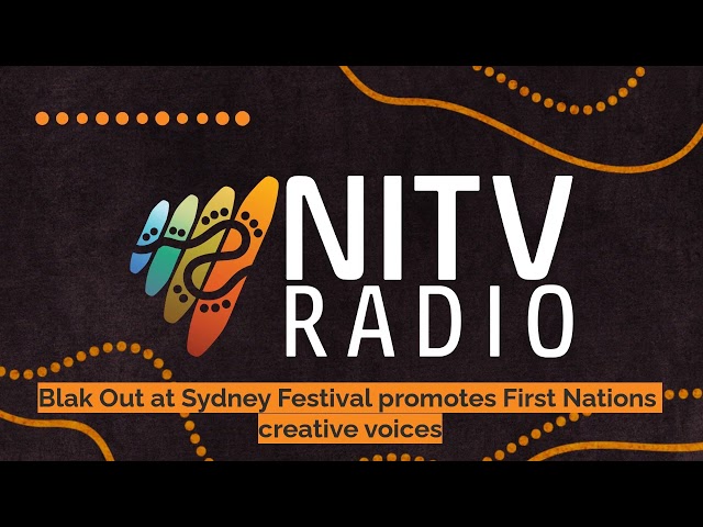 Blak Out at Sydney Festival promotes First Nations creative voices | SBS NITV Radio