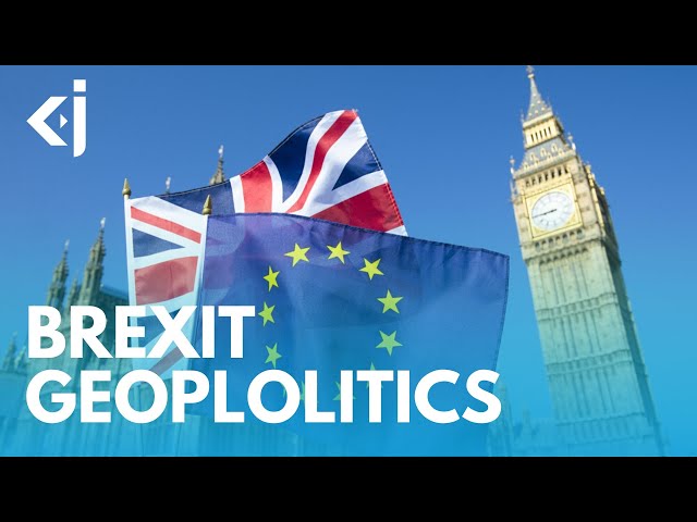 GEOPOLITICS of BREXIT - KJ Vids