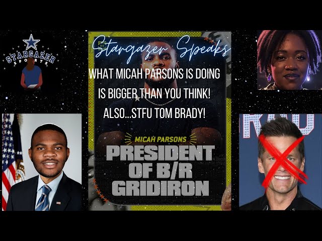 What Micah Parsons Is Doing is BIGGER Than You Think! Also...Shut Up Tom Brady!