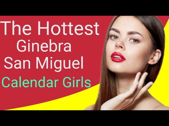 Find Out Who the Hottest Ginebra San Miguel Calendar Girls Were From 2007 to 2023