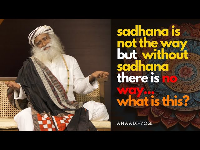 What Sadhana is & Why should we do Sadhana ? | #sadhguru #sadhana