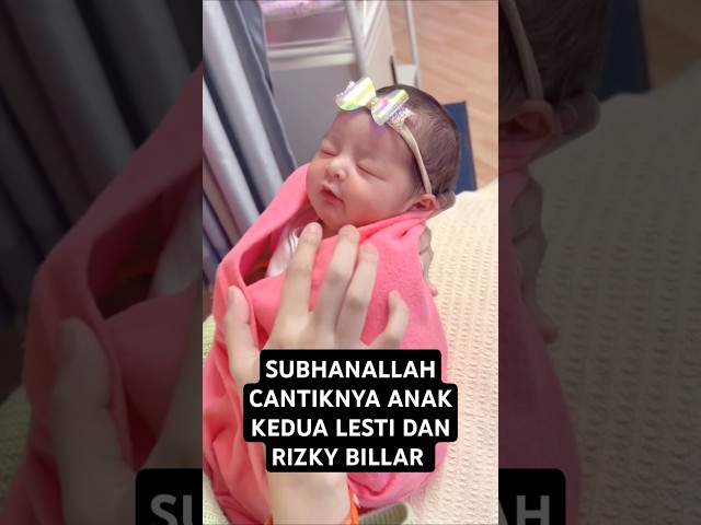 MASYAALLAH CANTIKNYA ANAK KEDUA LESTI DAN RIZKY BILLAR