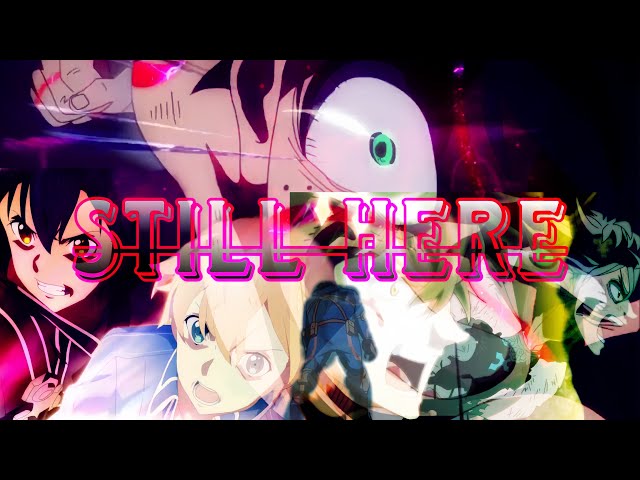 Still Here「AMV」Anime Mix [ 4K ]