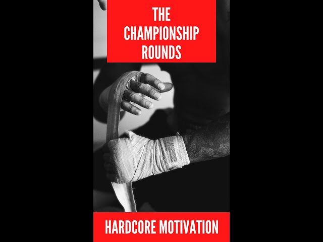 MOTIVATION-The Championship Rounds