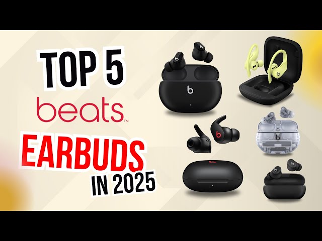 Top 5 Beats Earbuds in 2025