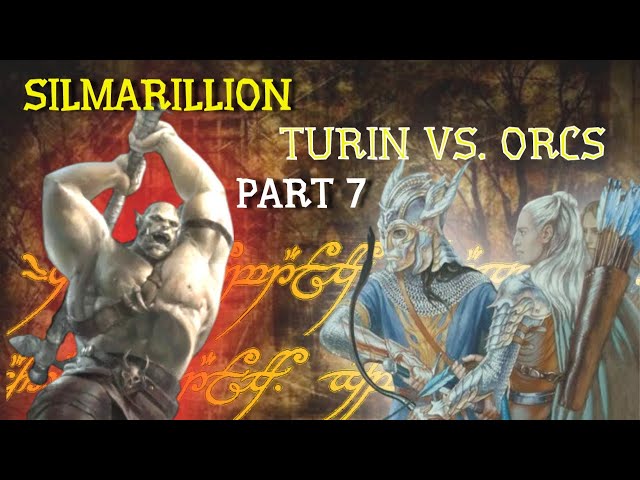 The Silmarillion in plain language. Turin, the formidable victor of the orcs. №7