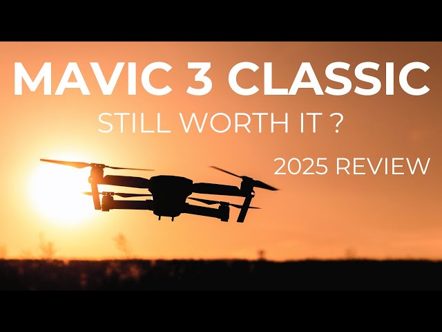 Is the DJI Mavic 3 Classic Still Worth It in 2025? | In-Depth Review & Flight Test