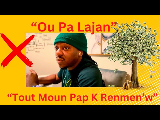 “Ou pa Lajan,tout moun pap k renmen’w” #KreyòlContent#OupaLajan#MotivasyonKreyòl#Cliff_One_Way#Haiti