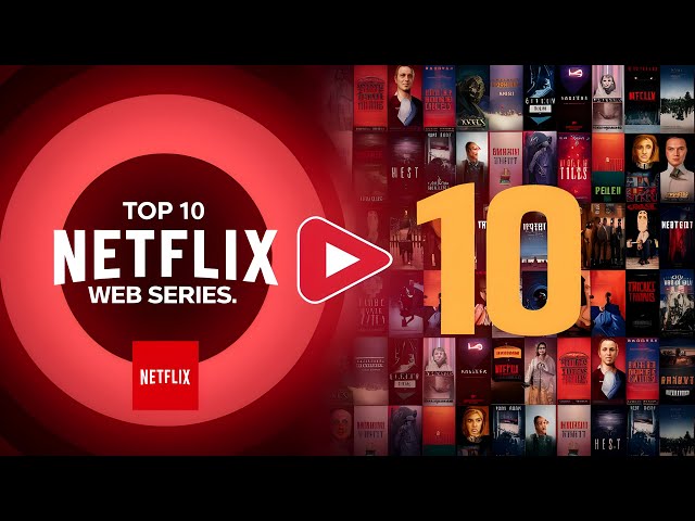 Top 10 Netflix Series - Top 10 Netflix Series Of All Time - Best Netflix Series