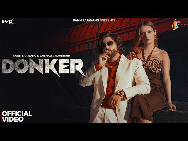 Donker | Masoom Sharma | Sann Sarwang, Vaishali Choudhary | Shiva Choudhary | New Haryanvi Song 2025