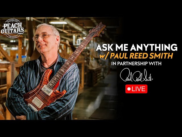 [LIVE 🔴] Ask Me Anything with Paul Reed Smith!