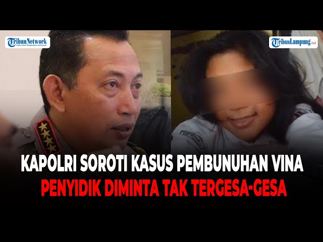 Kapolri Soroti Kasus Pembunuhan Vina Cirebon, Penyidik Diminta Tak Tergesa gesa