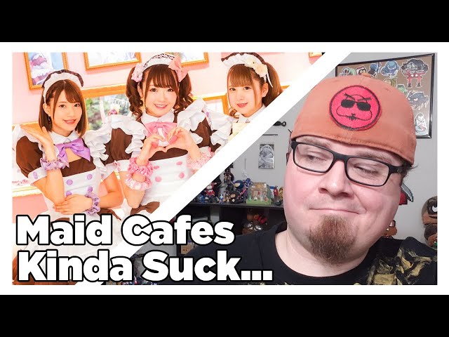 Why Maid Cafes SUCK! - (Gaijin Perspective)