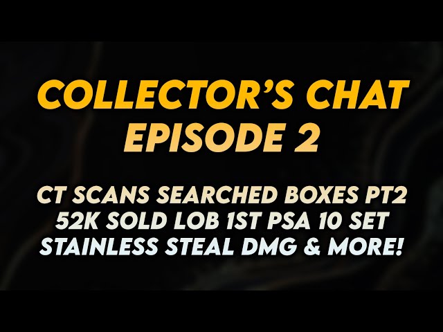 Collector's Chat: Episode 2