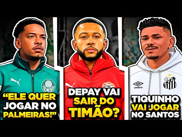 DEPAY FORA DO CORINTHIANS | Matheus Pereira QUER o Palmeiras | Tiquinho no Santos - Mercado da Bola