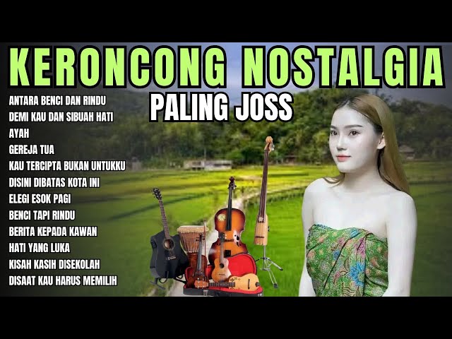 LAGU KERONCONG FULL ALBUM PALING MANTAP - BENCI TAPI RINDU, KAU TERCIPTA BUKAN UNTUKKU