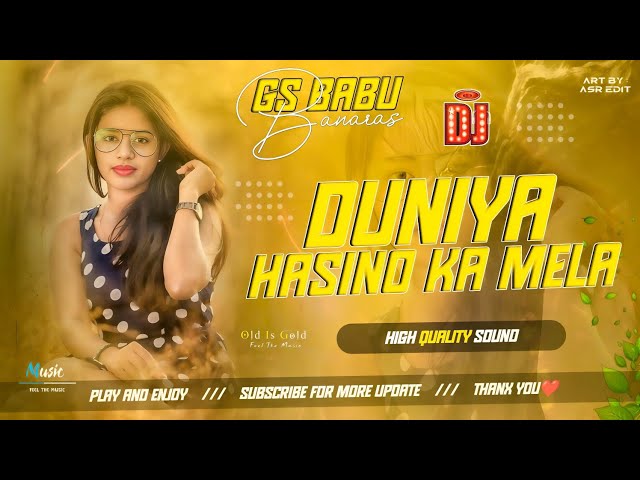 Duniya Haseeno Ka Mela Remix | Edm Drop Bass  Mix | Trending Dj Song Gs Babu Maruti Nagar Banaras