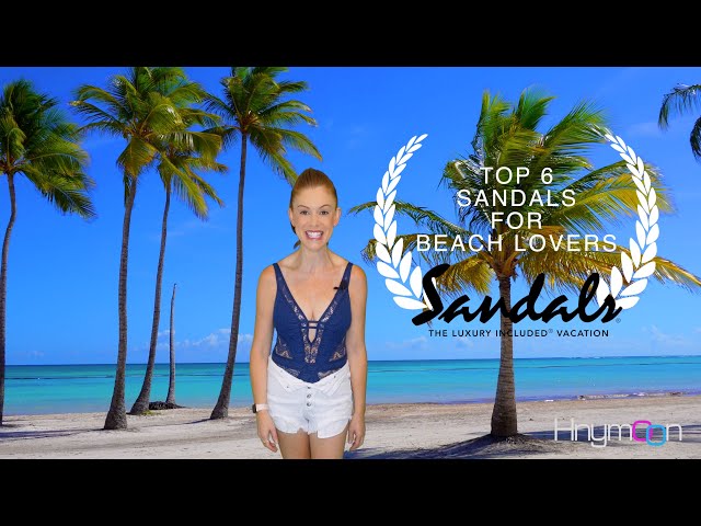 Top Six Sandals for Beach Lovers [Sandals Resorts 2021]