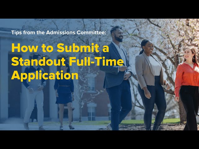 Full-Time Application Tips from the Admissions Committee