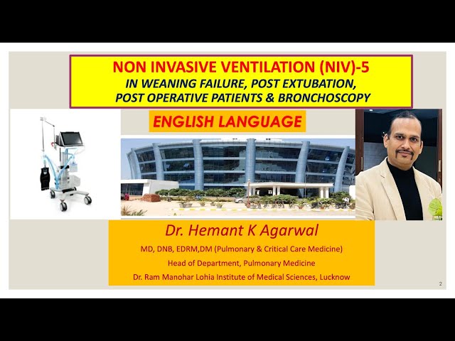 Non Invasive Ventilation(NIV)(ENGLISH)-5 Weaning, Extubation failure, Post Operative & Bronchoscopy