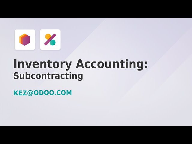 Inventory Accounting: Subcontracting - Odoo 17 (Part 11 of 11)