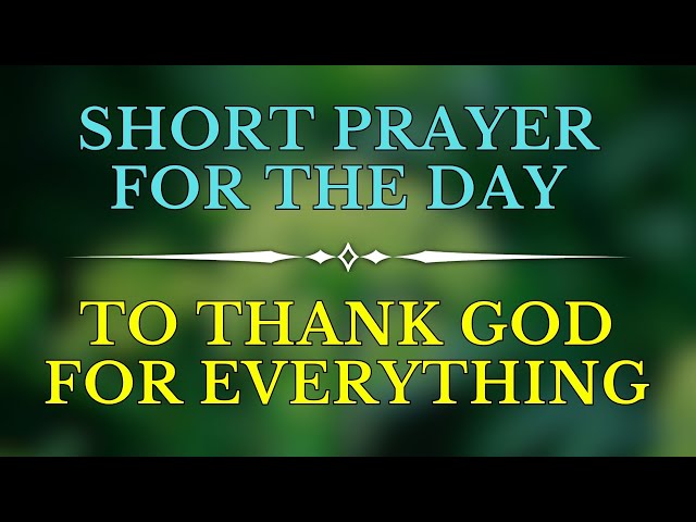 Short Prayer To Thanks GOD | Short Morning Prayer To Start Your Day With God