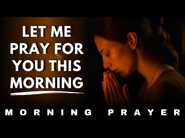 LET ME PRAY FOR YOU! 🙏 POWERFUL MORNING PRAYER TO START YOUR DAY WITH GOD’S BLESSINGS!