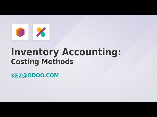 Inventory Accounting: Costing Methods - Odoo 17 (Part 2 of 11)